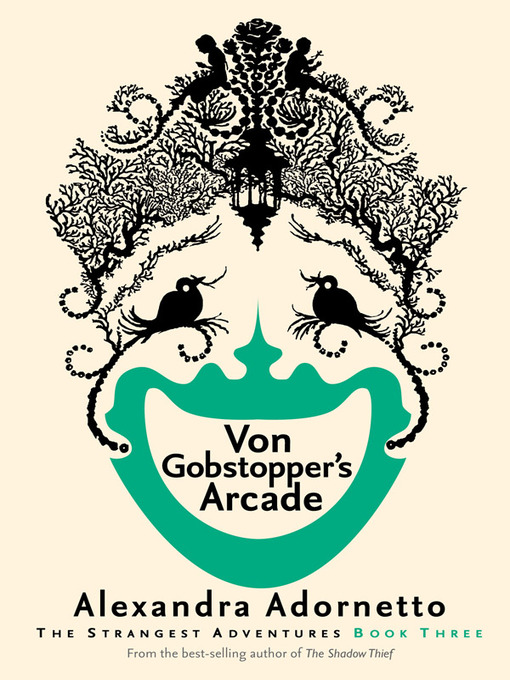 Title details for Von Gobstopper's Arcade by Alexandra Adornetto - Available